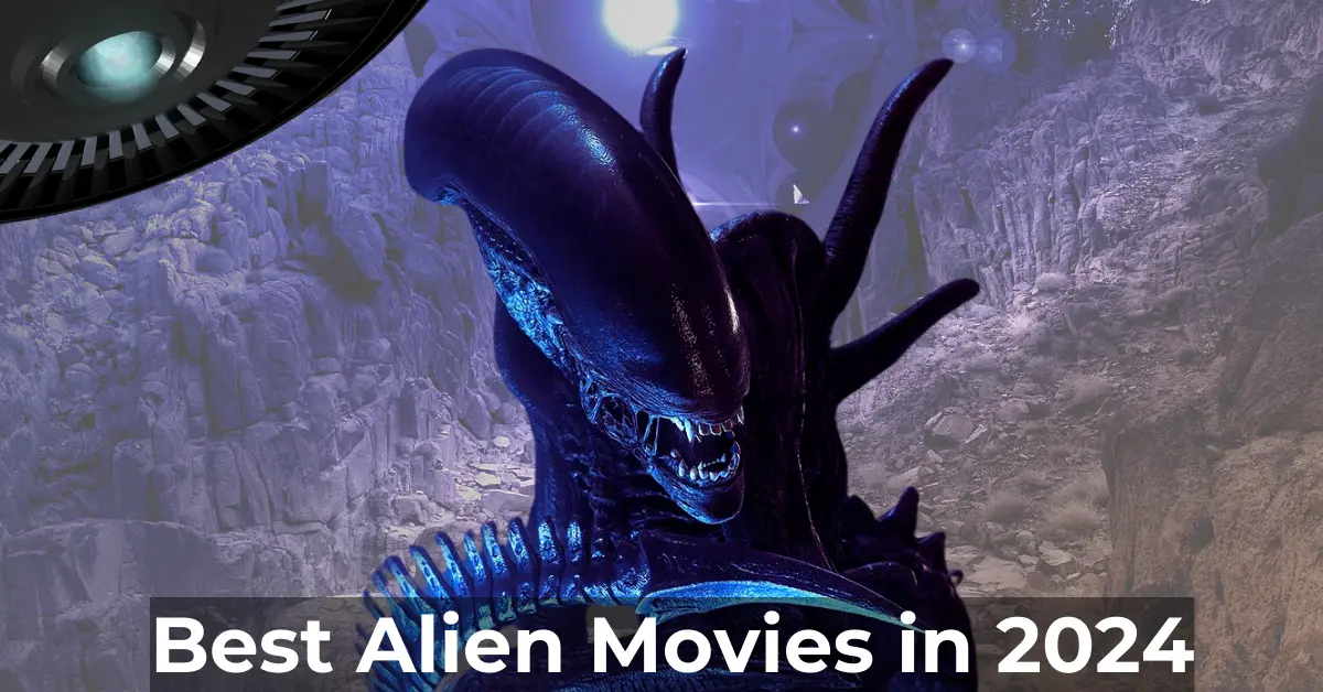 These Best Alien Movies Can Make You Scream in 2024